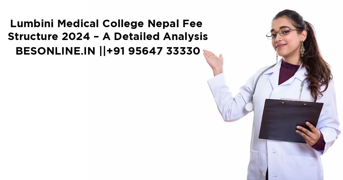 lumbini-medical-college-nepal-fee-structure-2024--a-detailed-analysis