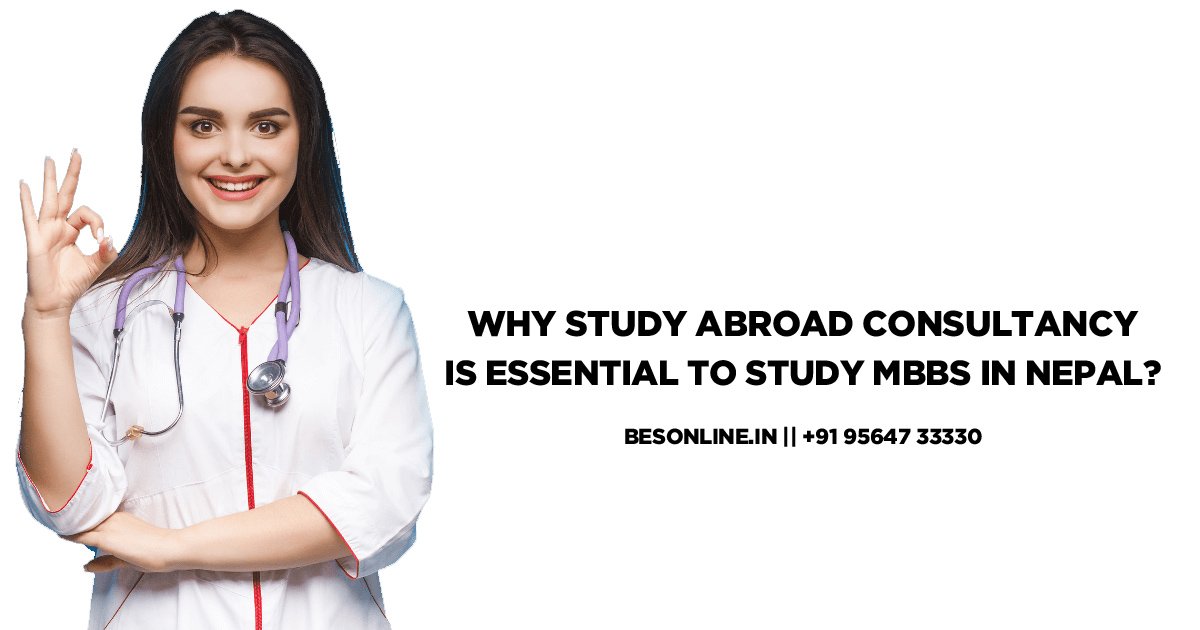 why-study-abroad-consultancy-is-essential-to-study-mbbs-in-nepal