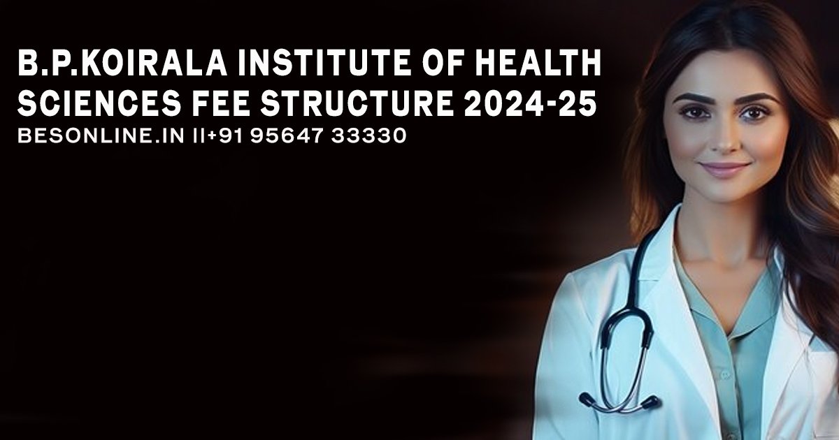 b-p-koirala-institute-of-health-sciences-fee-structure-2024-25
