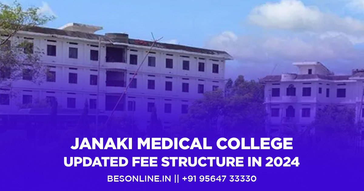 janaki-medical-college-updated-fee-structure-in-2024