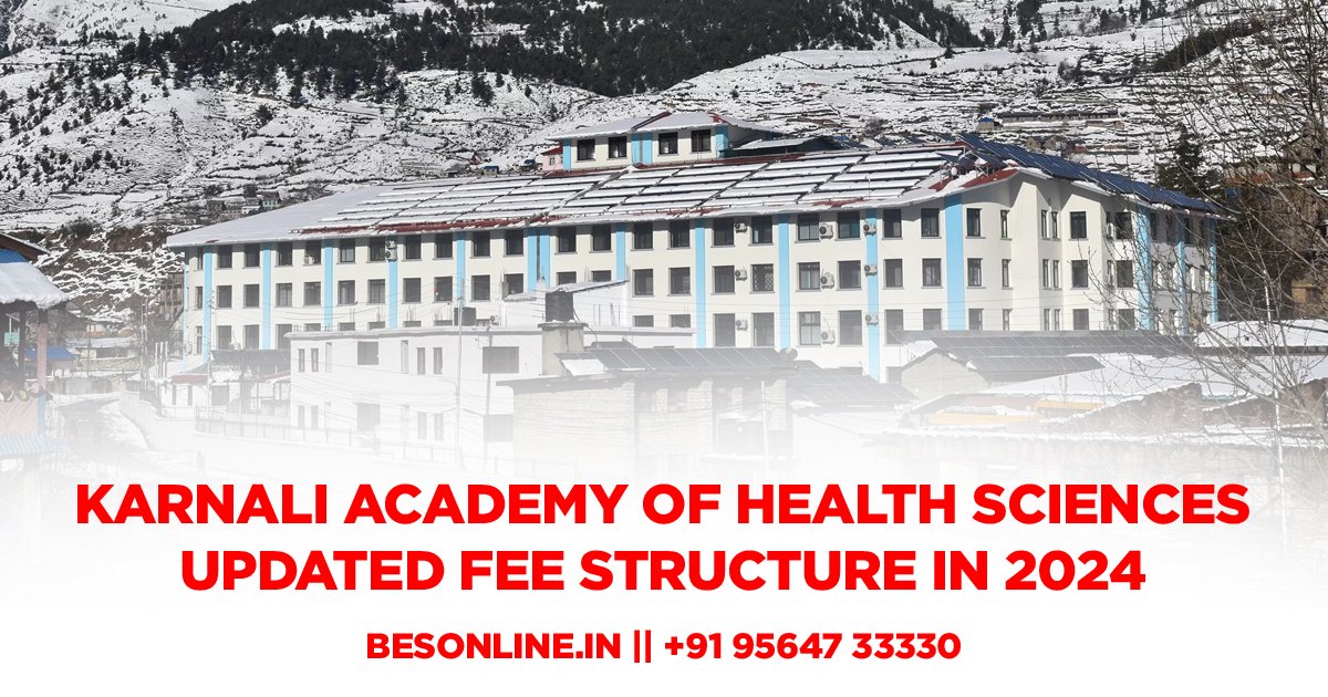 karnali-academy-of-health-sciences-updated-fee-structure-in-2024