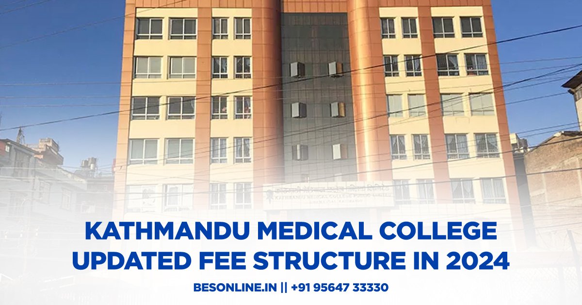 kathmandu-medical-college-updated-fee-structure-in-2024