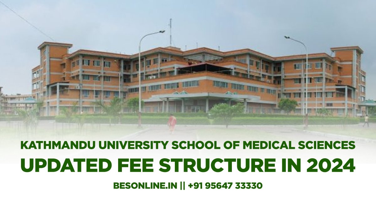 kathmandu-university-school-of-medical-sciences-updated-fee-structure-in-2024
