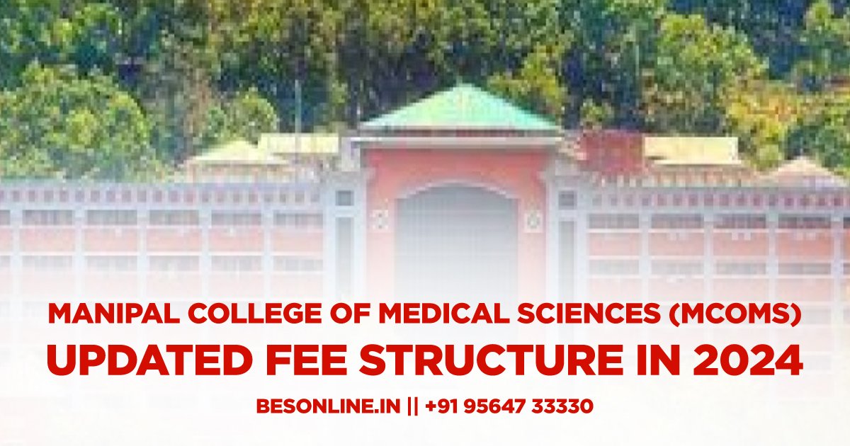 manipal-college-of-medical-sciences-mcoms-updated-fee-structure-in-2024