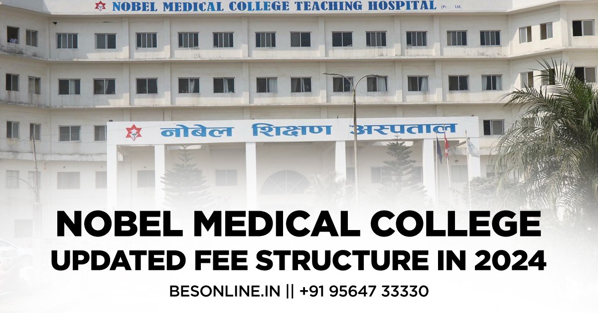 nobel-medical-college-updated-fee-structure-in-2024