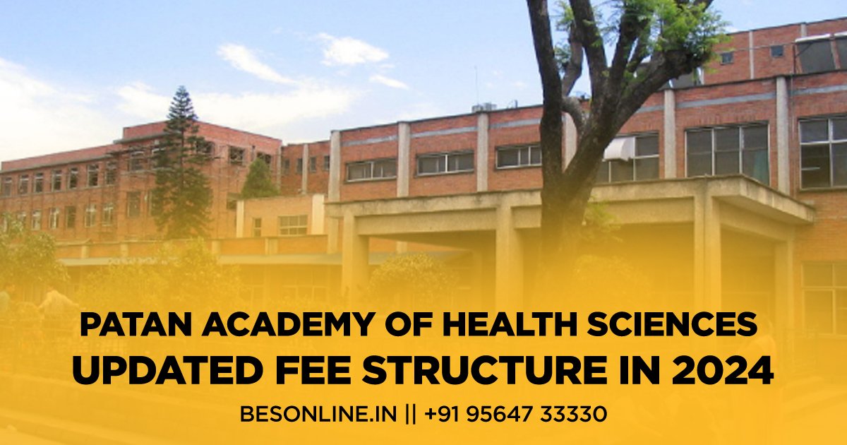 patan-academy-of-health-sciences-updated-fee-structure-in-2024