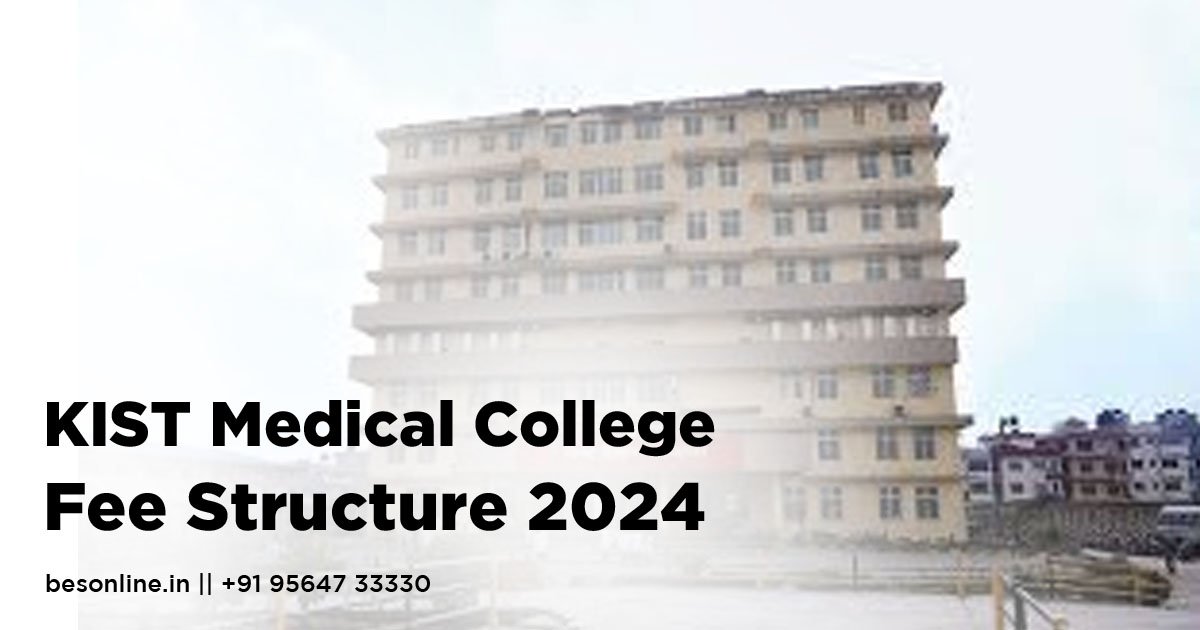 kist-medical-college-fee-structure-2024